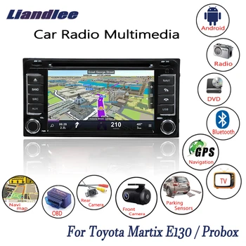 Liandlee Android Automobilio Radijo CD, DVD Grotuvo Toyota Matrix E130 / Probox 2002-2012 m GPS Navi Žemėlapius Kamera OBD TV HD Ekranas, Media